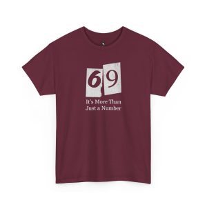 69 It's More Than Just A Number funny t-shirt