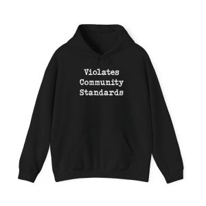 Violates Community Standards funny hoodie