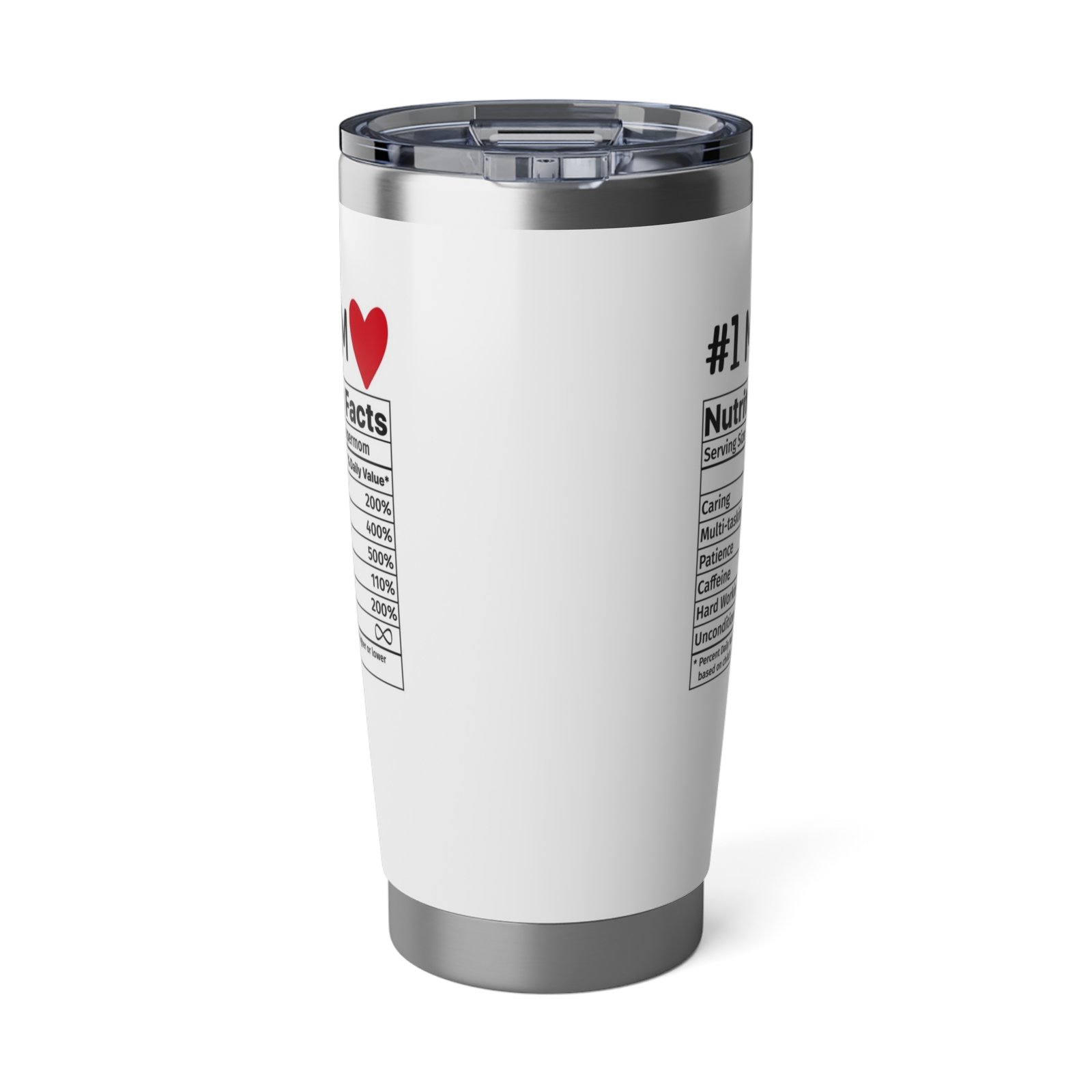 Stainless steel 20oz tumbler with #1 Mom nutrition facts label