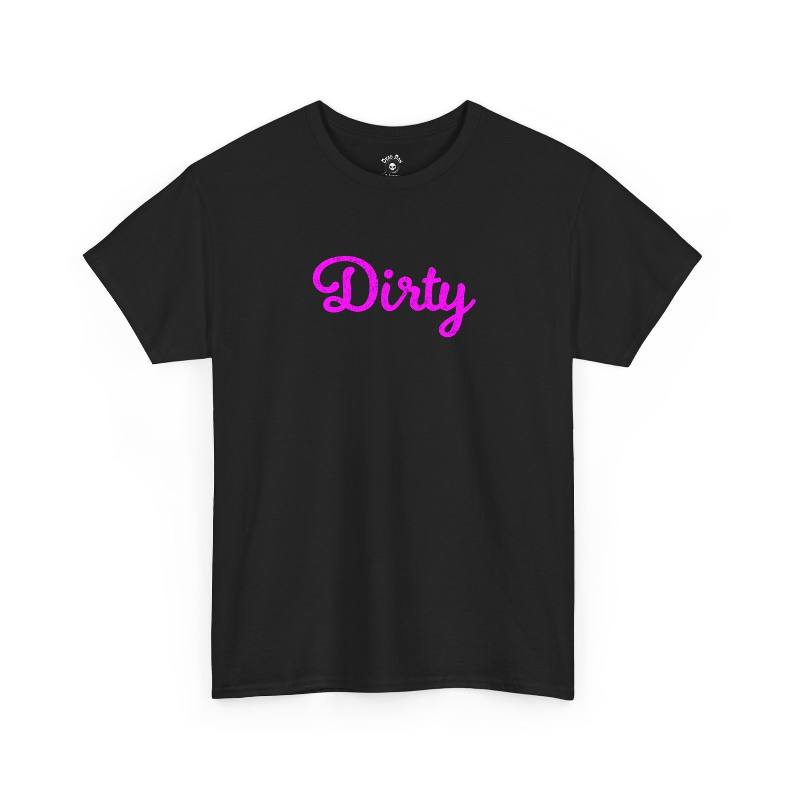 Dirty funny t-shirt