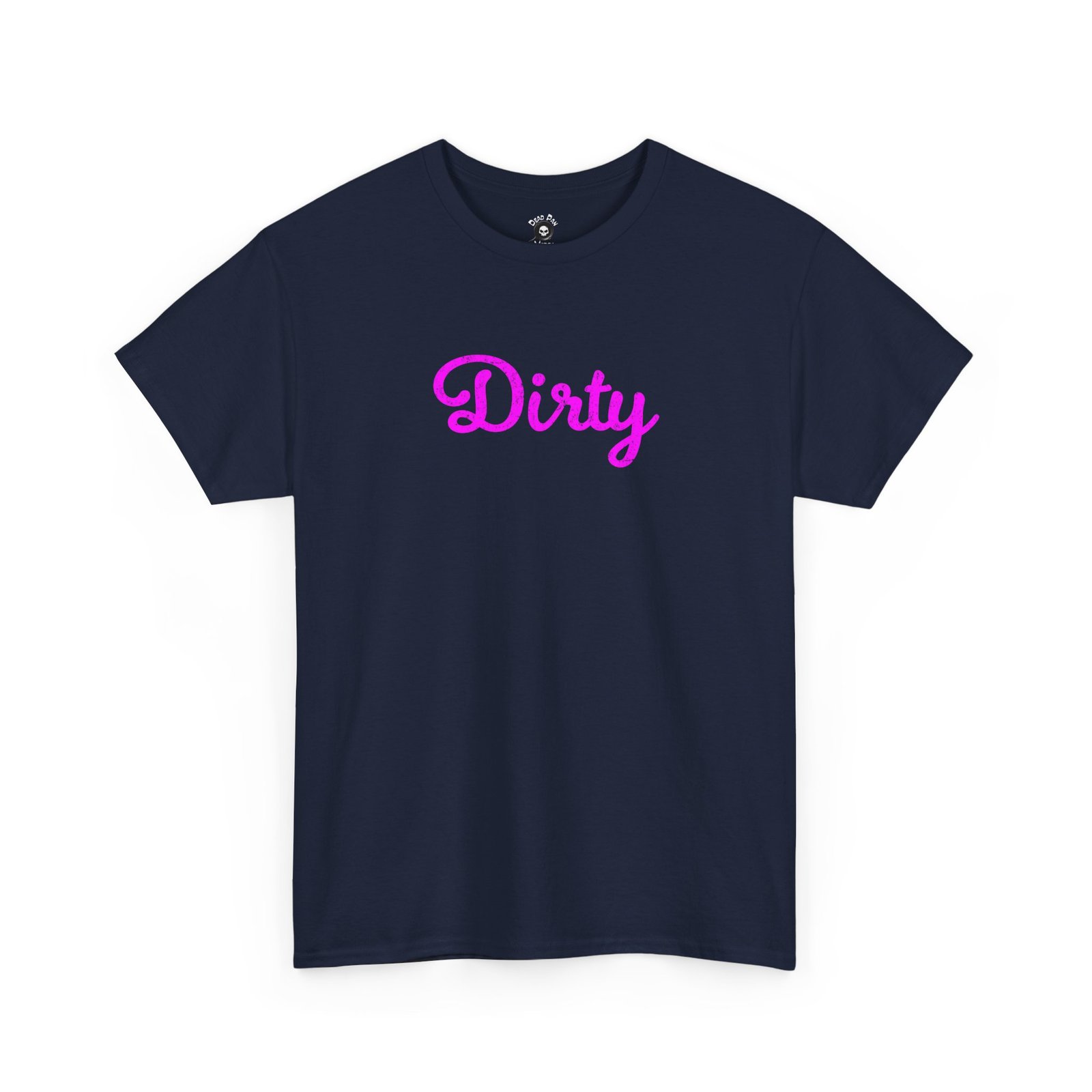 Dirty funny t-shirt