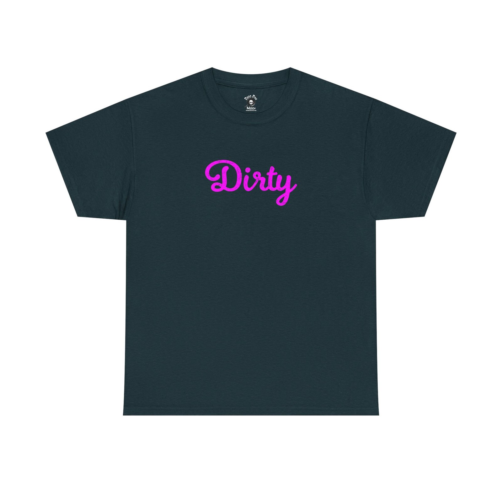 Dirty funny t-shirt