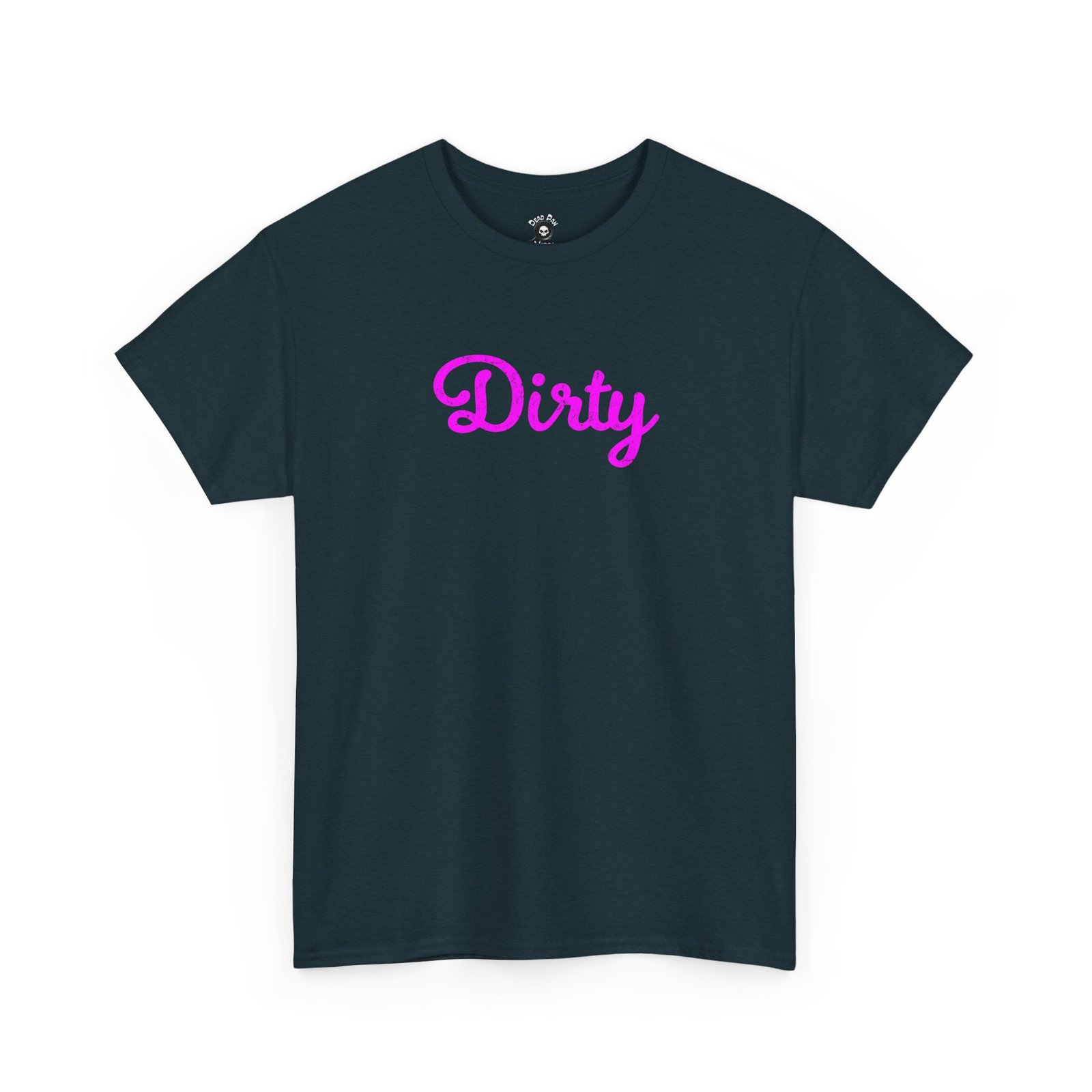 Dirty funny t-shirt