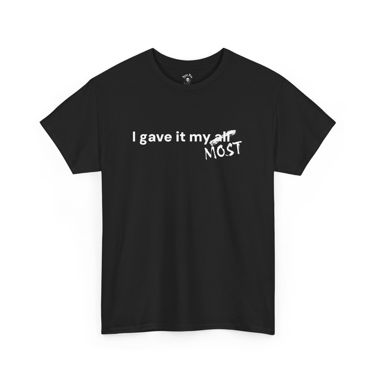 I gave it my most sarcastic t-shirt in black