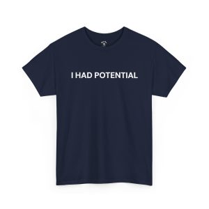 I Had Potential sarcastic t-shirt in navy